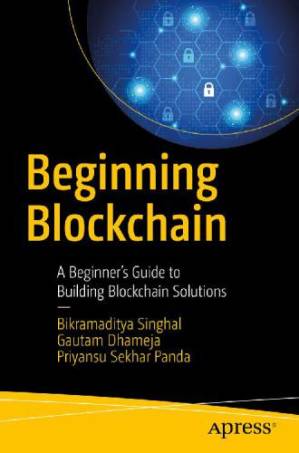 دانلود کتاب Beginning Blockchain: A Beginner’s Guide to Building Blockchain Solutions
