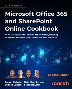 دانلود کتاب Microsoft 365 and SharePoint Online Cookbook, 2nd Edition