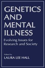 دانلود کتاب Genetics and Mental Illness: Evolving Issues for Research and Society