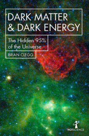 دانلود کتاب Dark Matter and Dark Energy: The Hidden 95% of the Universe