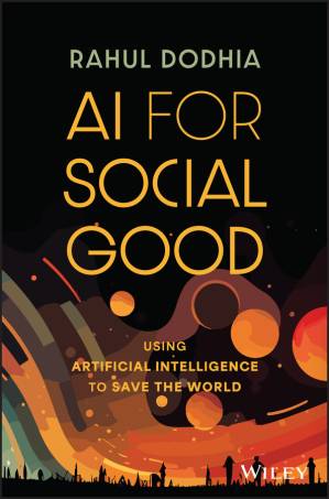 دانلود کتاب AI for Social Good: Using Artificial Intelligence to Save the World