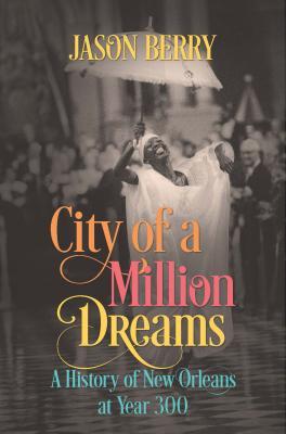 دانلود کتاب City of a Million Dreams: A History of New Orleans at Year 300