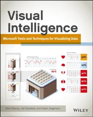 دانلود کتاب Visual Intelligence: Microsoft Tools and Techniques for Visualizing Data