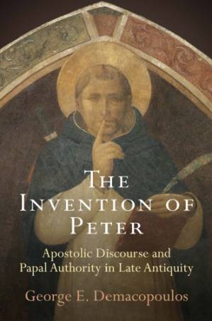 دانلود کتاب The Invention of Peter: Apostolic Discourse and Papal Authority in Late Antiquity