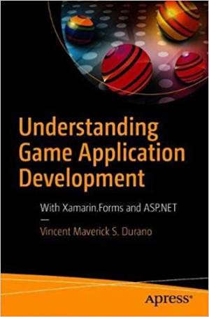 دانلود کتاب Understanding Game Application Development: With Xamarin.Forms and ASP.NET