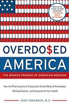 دانلود کتاب Overdo$ed America: The Broken Promise of American Medicine