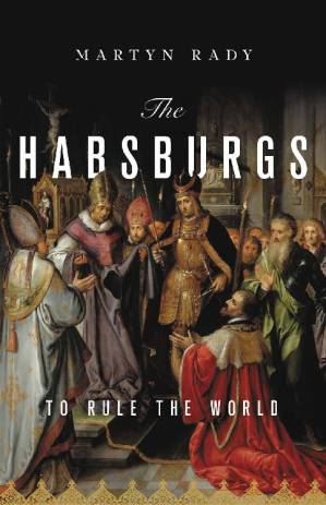 دانلود کتاب The Habsburgs: To Rule the World