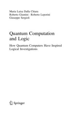 دانلود کتاب Quantum Computation and Logic. How Quantum Computers have inspired Logical Investigations