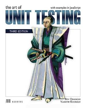 دانلود کتاب The Art of Unit Testing, Third Edition: with examples in JavaScript