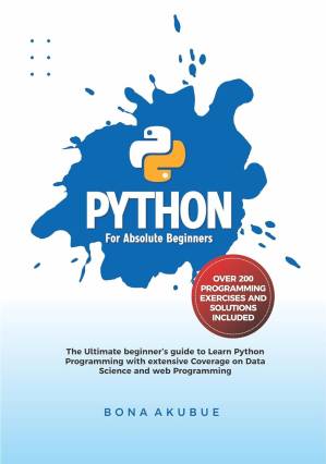 دانلود کتاب Python for Absolute Beginners: The Ultimate Beginner’s Guide to Learn Python Programming with Extensive Coverage on Data Science