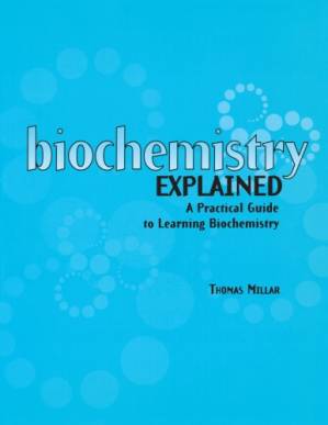 دانلود کتاب Biochemistry explained: a practical guide to learning biochemistry