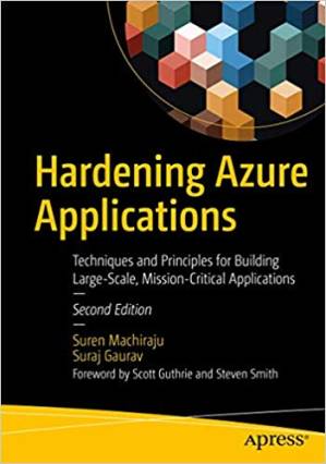 دانلود کتاب Hardening Azure Applications: Techniques and Principles for Building Large-Scale, Mission-Critical Applications