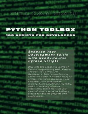 دانلود کتاب Python Toolbox: 100 Scripts for Developers: Enhance Your Development Skills with Ready-to-Use Python Scripts