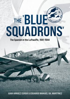دانلود کتاب The ‘Blue Squadrons’: The Spanish in the Luftwaffe, 1941-1944