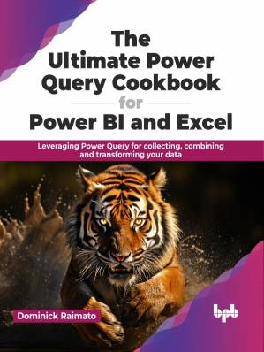 دانلود کتاب The Ultimate Power Query Cookbook for Power BI and Excel: Leveraging Power Query for collecting, combining and transforming your data