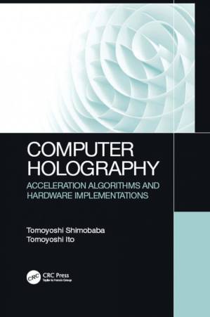 دانلود کتاب Computer holography: acceleration algorithms and hardware implementations