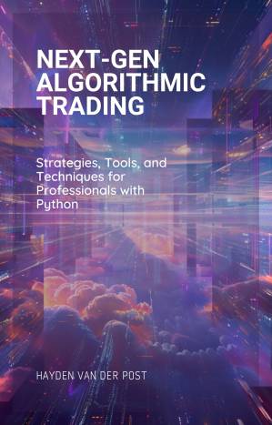 دانلود کتاب Next-Gen Algorithmic Trading: Strategies, Tools, and Techniques for Professionals with Python