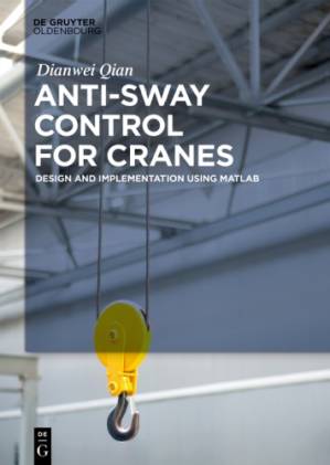 دانلود کتاب Anti-sway Control for Cranes. Design and Implementation Using MATLAB ®