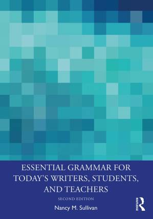 دانلود کتاب Essential Grammar for Today’s Writers, Students, and Teachers, 2nd Edition