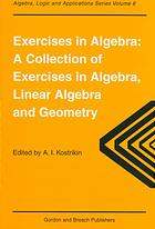 دانلود کتاب Exercises in algebra: a collection of exercises, in algebra, linear algebra and geometry