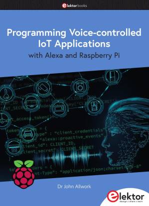 دانلود کتاب Programming Voice-controlled IoT Applications with Alexa and Raspberry Pi