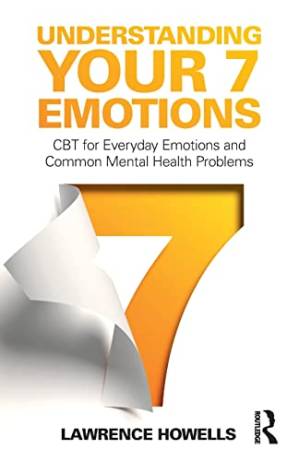 دانلود کتاب Understanding Your 7 Emotions : CBT for Everyday Emotions and Common Mental Health Problems