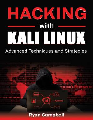 دانلود کتاب Hacking with Kali Linux: Advanced Techniques and Strategies