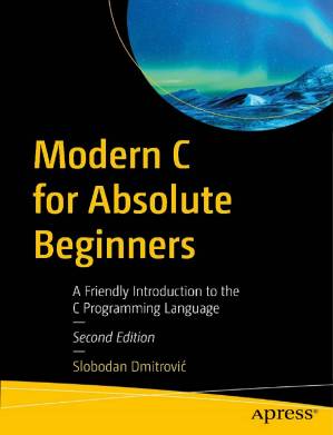 دانلود کتاب Modern C for Absolute Beginners. A Friendly Introduction