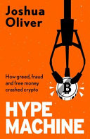 دانلود کتاب Hype Machine: How Greed, Fraud and Free Money Crashed Crypto