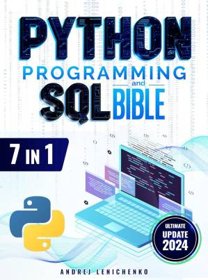 دانلود کتاب Python Programming and SQL Bible: 7-in-1 Mastery: Your Comprehensive Guide to Python, SQL, Web Development