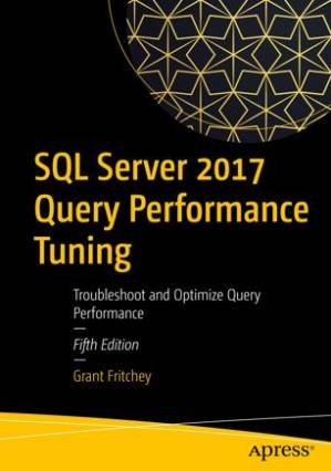 دانلود کتاب SQL Server 2017 Query Performance Tuning: Troubleshoot and Optimize Query Performance