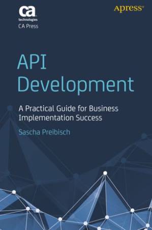 دانلود کتاب API Development: A Practical Guide for Business Implementation Success