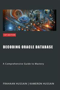 دانلود کتاب Decoding Oracle Database: A Comprehensive Guide to Mastery
