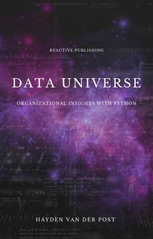 دانلود کتاب Data Universe: Organizational Insights with Python: Embracing Data Driven Decision Making