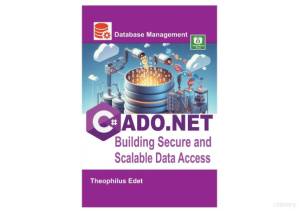 دانلود کتاب C# ADO.NET: Building Secure and Scalable Data Access