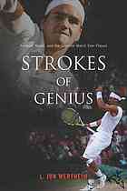 دانلود کتاب Strokes of genius: Federer, Nadal, and the greatest match ever played