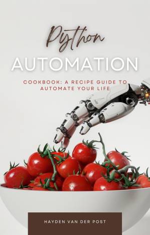 دانلود کتاب The Python Automation Cookbook: A Recipe Guide to Automate your Life