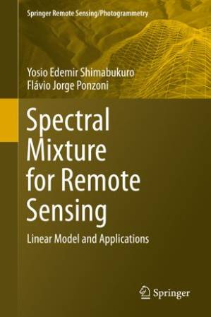 دانلود کتاب Spectral Mixture for Remote Sensing: Linear Model and Applications