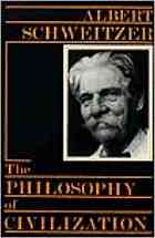 دانلود کتاب The philosophy of civilization. Pt 1, The decay and the restoration of civilization, Pt 2, Civilization and ethics