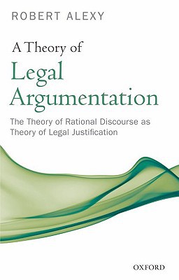 دانلود کتاب A Theory of Legal Argumentation: The Theory of Rational Discourse as Theory of Legal Justification