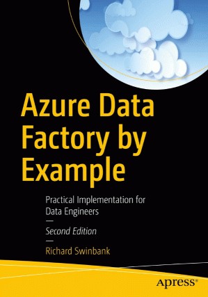 دانلود کتاب Azure Data Factory by Example: Practical Implementation for Data Engineers – Second Edition
