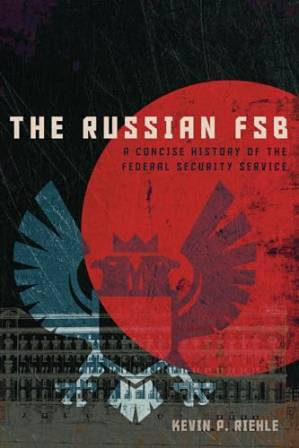 دانلود کتاب The Russian FSB: A Concise History of the Federal Security Service (Concise Histories of Intelligence)