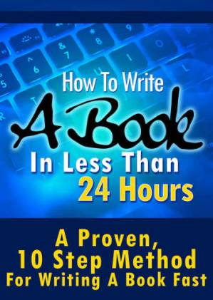 دانلود کتاب How To Write A Book In Less Than 24 Hours (How To Write A Kindle Book, How To Write A Novel, Book Writing, Writing A Novel, Write For Kindle)