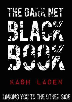 دانلود کتاب The Dark Net Black Book: Linking you to the other side.
