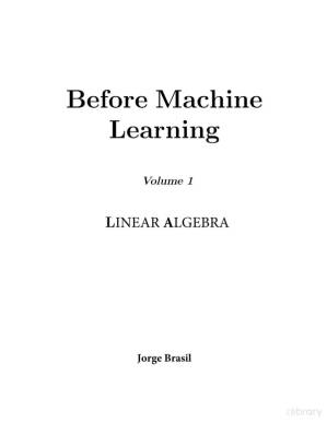 دانلود کتاب Before Machine Learning, Volume 1: Linear Algebra