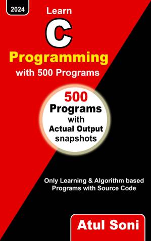 دانلود کتاب Learn C PROGRAMMING with 500 Programs: Only Learning and Algorithm based Programs with Source Code