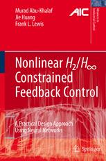 دانلود کتاب Nonlinear H 2/H ∞ Constrained Feedback Control: A Practical Design Approach Using Neural Networks