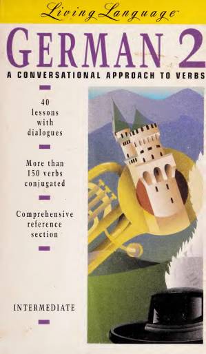 دانلود کتاب Living language German 2 : a conversational approach to verbs
