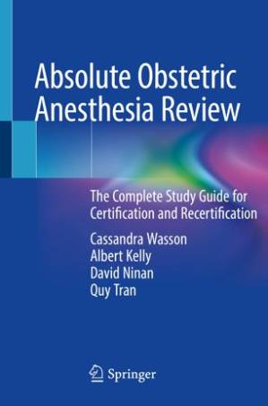 دانلود کتاب Absolute Obstetric Anesthesia Review: The Complete Study Guide for Certification and Recertification
