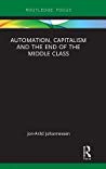 دانلود کتاب Automation, Capitalism and the End of the Middle Class